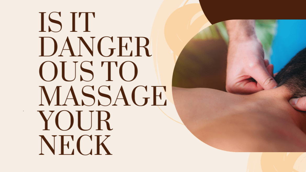 is-it-dangerous-to-massage-your-neck
