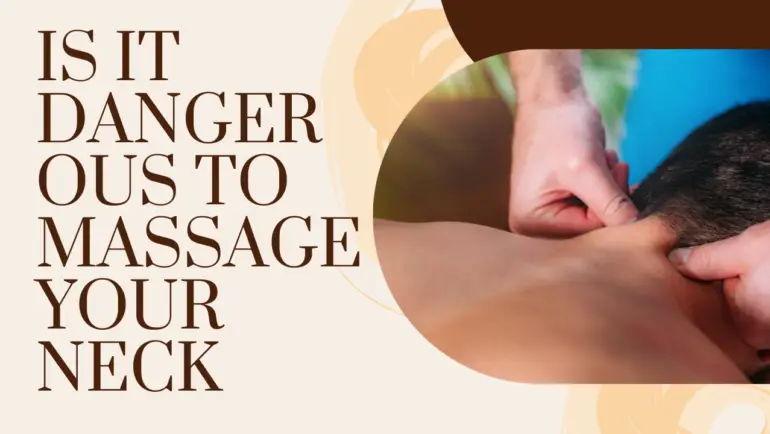 is it dangerous to massage your neck