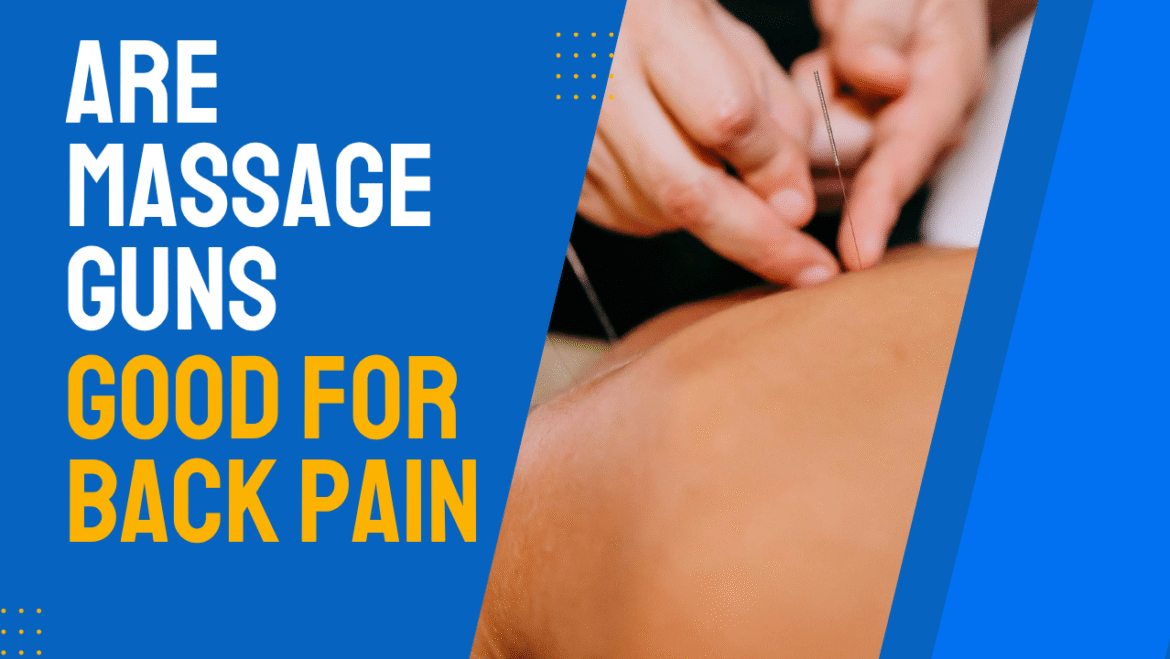 are massage guns good for back pain