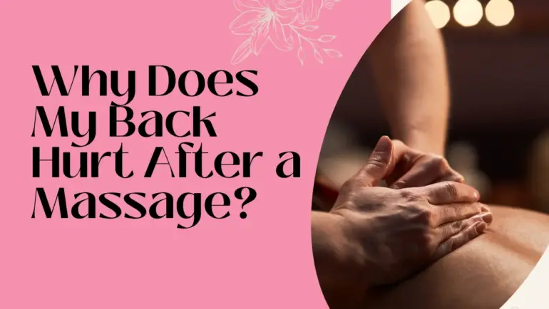 Why Does My Back Hurt After a Massage?