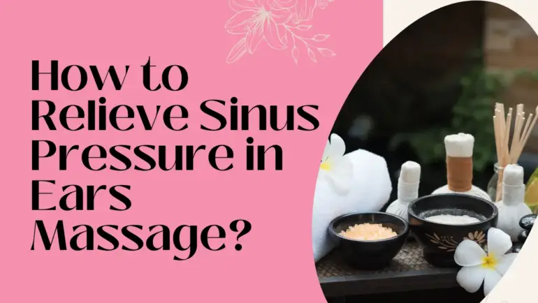 how to relieve sinus pressure in ears massage?